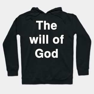 The Will of God Hoodie